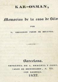 Kar-Osman, memorias de la casa de Silva / por D.Gregorio Pérez de Miranda | Biblioteca Virtual Miguel de Cervantes