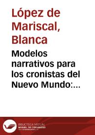 Modelos narrativos para los cronistas del Nuevo Mundo: una mirada a los textos fundantes / Blanca López de Mariscal | Biblioteca Virtual Miguel de Cervantes