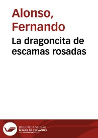 La dragoncita de escamas rosadas / Fernando Alonso | Biblioteca Virtual Miguel de Cervantes