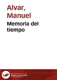 Memoria del tiempo / Manuel Alvar | Biblioteca Virtual Miguel de Cervantes