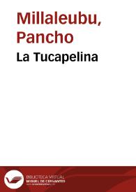 La Tucapelina / Pancho Millaleubu | Biblioteca Virtual Miguel de Cervantes