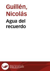 Agua del recuerdo / Nicolás Guillén | Biblioteca Virtual Miguel de Cervantes