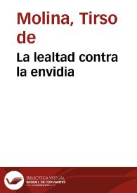 La lealtad contra la envidia / Tirso de Molina | Biblioteca Virtual Miguel de Cervantes