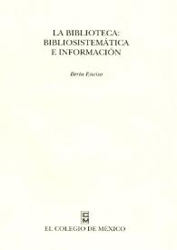 La Biblioteca : bibliosistemática e información / Berta Enciso | Biblioteca Virtual Miguel de Cervantes