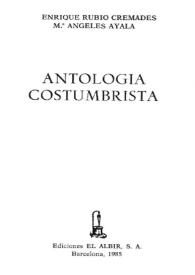 Antología costumbrista / [selección de] Enrique Rubio Cremades, M.ª Angeles Ayala | Biblioteca Virtual Miguel de Cervantes