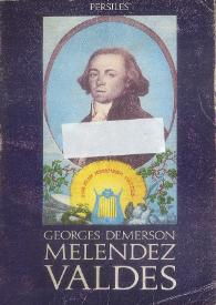 Don Juan Meléndez Valdés y su tiempo (1754-1817). Tomo II / Georges Demerson | Biblioteca Virtual Miguel de Cervantes