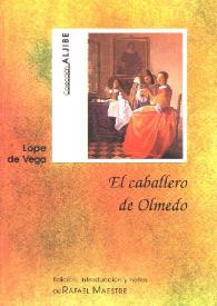El caballero de Olmedo / Lope de Vega; edición, introducción y notas de Rafael Maestre | Biblioteca Virtual Miguel de Cervantes