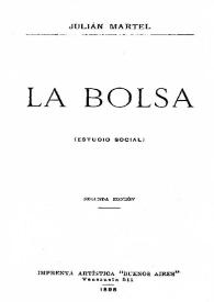 La bolsa / Julián Martel [ seudónimo de José María Miró ] | Biblioteca Virtual Miguel de Cervantes