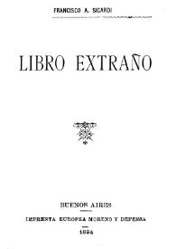 Libro extraño. Tomo I / Francisco A. Sicardi | Biblioteca Virtual Miguel de Cervantes