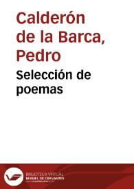 Selección de poemas / Pedro Calderón de la Barca; edición de Evangelina Rodríguez Cuadros | Biblioteca Virtual Miguel de Cervantes