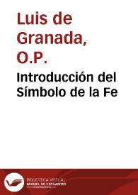 Introducción del Símbolo de la Fe / Luis de Granada | Biblioteca Virtual Miguel de Cervantes