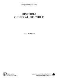Historia general de Chile. Tomo primero / Diego Barros Arana | Biblioteca Virtual Miguel de Cervantes
