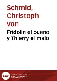 Fridolin el bueno y Thierry el malo / por Cristóbal Schmid; ilustraciones de J.Ortega Hernández | Biblioteca Virtual Miguel de Cervantes