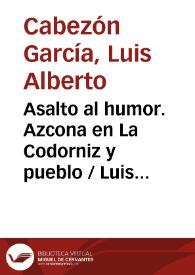 Asalto al humor. Azcona en La Codorniz y pueblo / Luis Alberto Cabezón García | Biblioteca Virtual Miguel de Cervantes