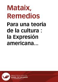 Para una teoría de la cultura : la Expresión americana de José Lezama Lima / Remedios Mataix; prólogo de José Carlos Rovira | Biblioteca Virtual Miguel de Cervantes