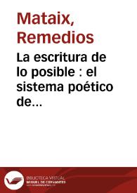 La escritura de lo posible : el sistema poético de José Lezama Lima / Remedios Mataix | Biblioteca Virtual Miguel de Cervantes