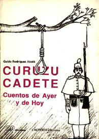 Curuzu Cadete : cuentos de ayer y de hoy / Guido Rodríguez Alcalá | Biblioteca Virtual Miguel de Cervantes