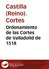 Ordenamiento de las Cortes de Valladolid de 1518 | Biblioteca Virtual Miguel de Cervantes