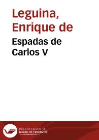 Espadas de Carlos V / apuntes reunidos por Enrique de Leguina | Biblioteca Virtual Miguel de Cervantes