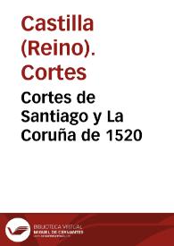 Cortes de Santiago y La Coruña de 1520 | Biblioteca Virtual Miguel de Cervantes