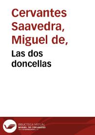 Las dos doncellas / Miguel de Cervantes Saavedra; edición de Florencio Sevilla Arroyo | Biblioteca Virtual Miguel de Cervantes