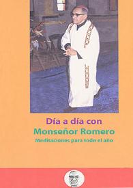 Día a día con Monseñor Romero : (meditaciones para todo el año) | Biblioteca Virtual Miguel de Cervantes