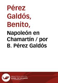 Napoleón en Chamartín / por B. Pérez Galdós | Biblioteca Virtual Miguel de Cervantes