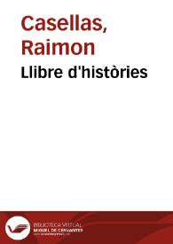 Llibre d'històries / Raymon Casellas | Biblioteca Virtual Miguel de Cervantes