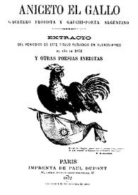 Aniceto el Gallo : gacetero prosista y gauchi-poeta argentino | Biblioteca Virtual Miguel de Cervantes