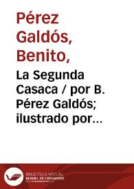 La Segunda Casaca / por B. Pérez Galdós; ilustrado por los Sres. Mélida (D.A.) y Pellicer | Biblioteca Virtual Miguel de Cervantes