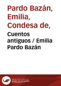 Cuentos antiguos / Emilia Pardo Bazán | Biblioteca Virtual Miguel de Cervantes