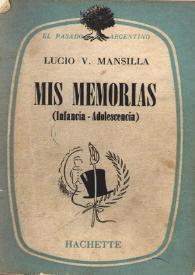 Mis memorias : (infancia-adolescencia) / Lucio Victorio Mansilla | Biblioteca Virtual Miguel de Cervantes