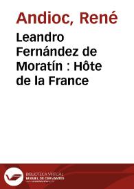 Leandro Fernández de Moratín : Hôte de la France / René Andioc | Biblioteca Virtual Miguel de Cervantes