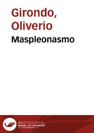 Maspleonasmo / Oliverio Girondo | Biblioteca Virtual Miguel de Cervantes