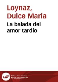 La balada del amor tardío / Dulce María Loynaz | Biblioteca Virtual Miguel de Cervantes