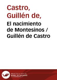 El nacimiento de Montesinos / Guillén de Castro | Biblioteca Virtual Miguel de Cervantes