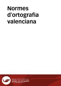 Normes d'ortografia valenciana / presentació a cura de Jordi Colomina i Castanyer | Biblioteca Virtual Miguel de Cervantes