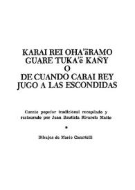 Karai Rei oha'äramo guare tuka'ë Kañy o De cuando Karai Rey jugó a las escondidas / Juan Bautista Rivarola Matto | Biblioteca Virtual Miguel de Cervantes
