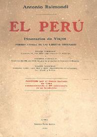 El Perú : itinerarios de viajes (versión literal de libretas originales) / Antonio Raimondi | Biblioteca Virtual Miguel de Cervantes