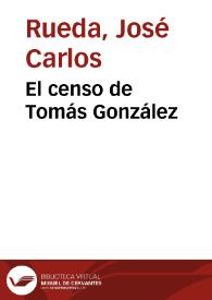 El censo de Tomás González / José Carlos Rueda Fernández | Biblioteca Virtual Miguel de Cervantes