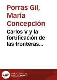 Carlos V y la fortificación de las fronteras peninsulares / María Concepción Porras Gil | Biblioteca Virtual Miguel de Cervantes