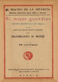 El mejor guardián : boceto dramático en verso / por Maximiliano M. Monje | Biblioteca Virtual Miguel de Cervantes