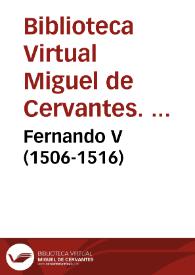 Fernando V (1506-1516) / Biblioteca Virtual Miguel de Cervantes, Área de Historia | Biblioteca Virtual Miguel de Cervantes
