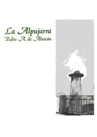 La Alpujarra : sesenta leguas a caballo precedidas de seis en diligencia / Pedro Antonio de Alarcón | Biblioteca Virtual Miguel de Cervantes