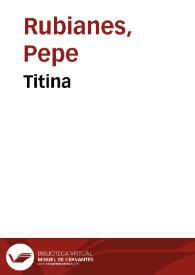 Titina / Pepe Rubianes | Biblioteca Virtual Miguel de Cervantes
