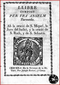 Llibre compost per Fra Anselm Turmeda, ab la oració de S. Miquel, lo Jorn del Judici y la oració de S. Roch y de S. Sebastiá | Biblioteca Virtual Miguel de Cervantes