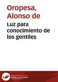 Luz para conocimiento de los gentiles / Alonso de Oropesa; estudio, traducción y edición de Luis A.Díaz y Díaz | Biblioteca Virtual Miguel de Cervantes