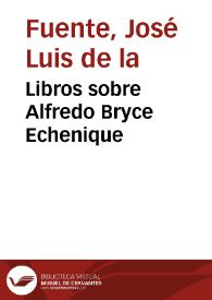 Libros sobre Alfredo Bryce Echenique | Biblioteca Virtual Miguel de Cervantes