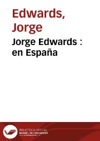 Jorge Edwards : en España / Jorge Edwards | Biblioteca Virtual Miguel de Cervantes