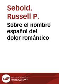 Sobre el nombre español del dolor romántico / Russell P. Sebold | Biblioteca Virtual Miguel de Cervantes